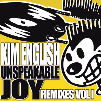 Kim English - Unspeakable Joy (Remixes Vol 1)