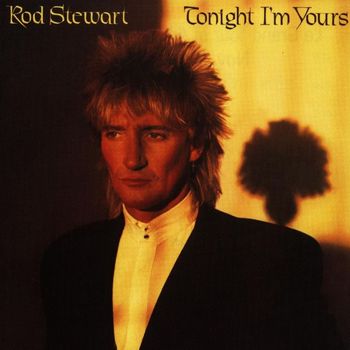Rod Stewart - Tonight I'm Yours (Expanded Edition)