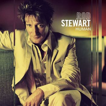 Rod Stewart - Human (Expanded Edition)