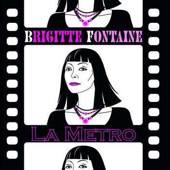 Brigitte Fontaine - La Métro