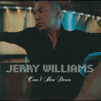 Jerry Williams - Can't Slow Down