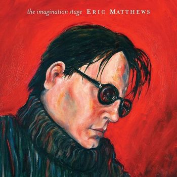 Eric Matthews - The Imagination Stage