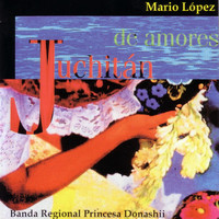 Mario Lopez - Juchitan De Amores