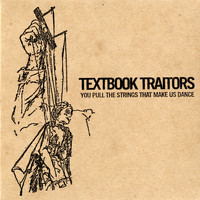 Textbook Traitors - You Pull the Strings That Make Us Dance