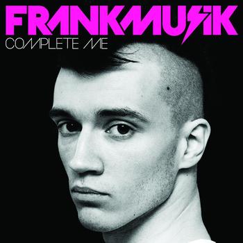 Frankmusik - Complete Me