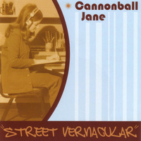 Cannonball Jane - Street Vernacular