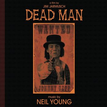 Neil Young - Dead Man: A Film By Jim Jarmusch (Music From And Inspired By The Motion Picture)