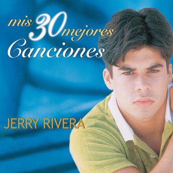 Jerry Rivera - Mis 30 Mejores Canciones