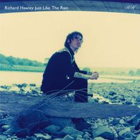Richard Hawley - Just Like The Rain (US EP)