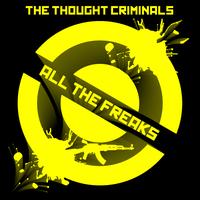 The Thought Criminals - All The Freaks