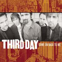 Third Day - Come On Back to Me