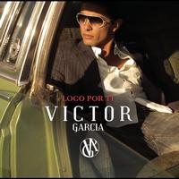 Víctor García - Loco Por Ti