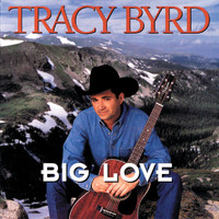 Tracy Byrd - Big Love