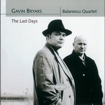 Balanescu Quartet - Bryars: The Last Days/String Quartets Nos. 1 & 2