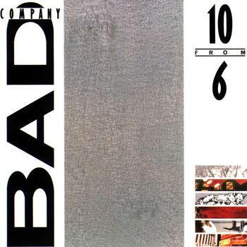 Bad Company - 10 from 6 (2009 Remaster)