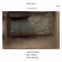 Paul Bley, John Surman, Bill Frisell, Paul Motian - Fragments