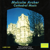 Wells Cathedral Choir - Malcolm Archer - Cathedral Music