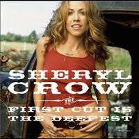 Sheryl Crow - The First Cut Is The Deepest