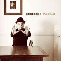 Rubén Blades - Una Decada