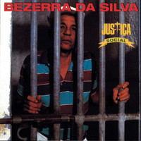 Bezerra Da Silva - Justiça Social