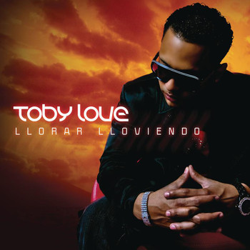 Toby Love - Llorar Lloviendo (Album Version)