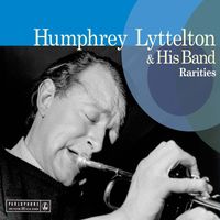 Humphrey Lyttelton & His Band - Rarities