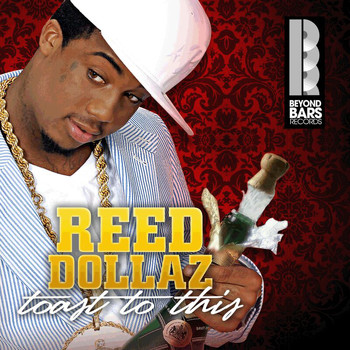 Reed Dollaz - Toast To This