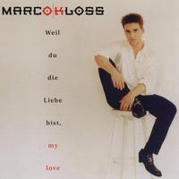 Marco Kloss - Weil Du Die Liebe Bist, My Love