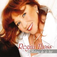 Regina Thoss - Solang Du Da Bist