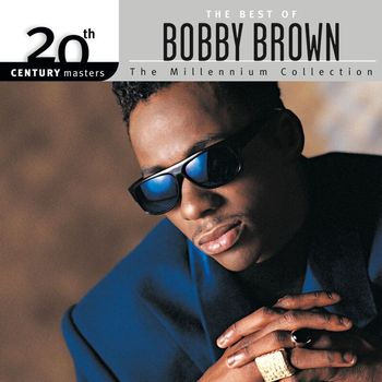 Bobby Brown - The Best Of Bobby Brown 20th Century Masters The Millennium Collection
