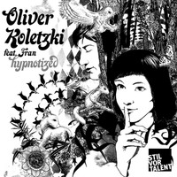 Oliver Koletzki feat. Fran - Hypnotized