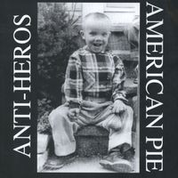 Anti-Heros - American Pie (Explicit)