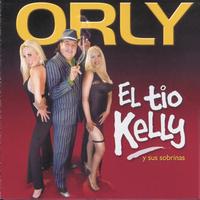 Orly - El Tio Kelly y Sus Sobrinas