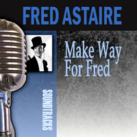 Fred Astaire - Make Way for Fred