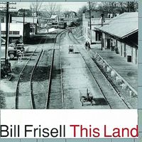 Bill Frisell - This Land (Nonesuch store edition)