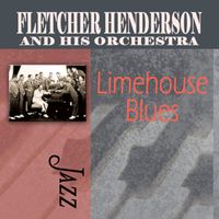 Fletcher Henderson & His Orchestra - Limehouse Blues