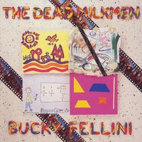 The Dead Milkmen - Bucky Fellini (Explicit)