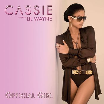 Cassie - Official Girl (feat. Lil' Wayne)