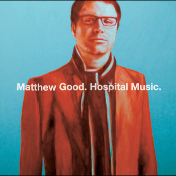 Matthew Good - Hospital Music (Explicit)