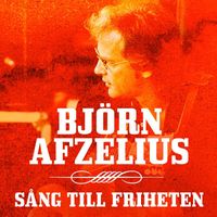 Björn Afzelius - Sång till friheten