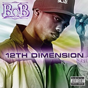 B.o.B - 12th Dimension EP (Explicit)