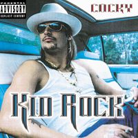 Kid Rock - Cocky (Explicit)