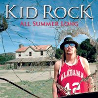 Kid Rock - All Summer Long (Explicit)