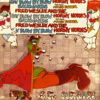 Fred Wesley & The Horny Horns - Say Blow By Blow Backwards feat. Maceo Parker