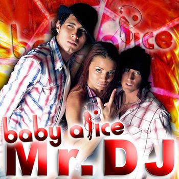 Baby Alice - Mr DJ