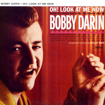 Bobby Darin - Oh! Look At Me Now