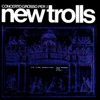 New Trolls - Concerto Grosso per i New Trolls