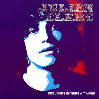 Julien Clerc - Des Jours Entiers À T'aimer