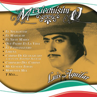 Luis Aguilar - Mexicanisimo