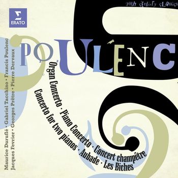 Francis Poulenc: Concertos, Aubade, Les Biches - Francis Poulenc: Concertos, Aubade, Les Biches